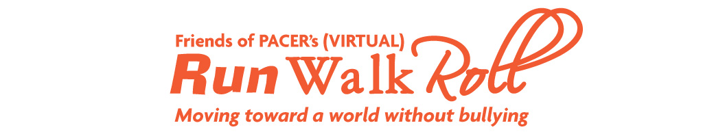 Friends of PACER’s Run, Walk, Roll Against Bullying
