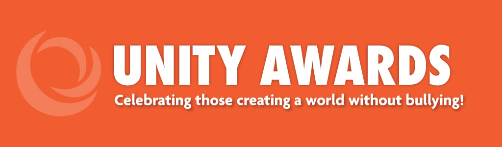 Unity Awards. Celebrating those creating a world without bullying.