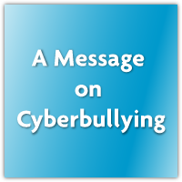 Message on Cyberbullying: Bullying has become 24/7