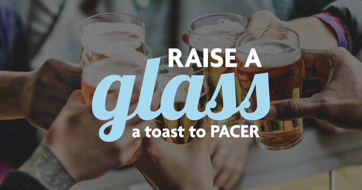 Raise a Glass a toast to PACER