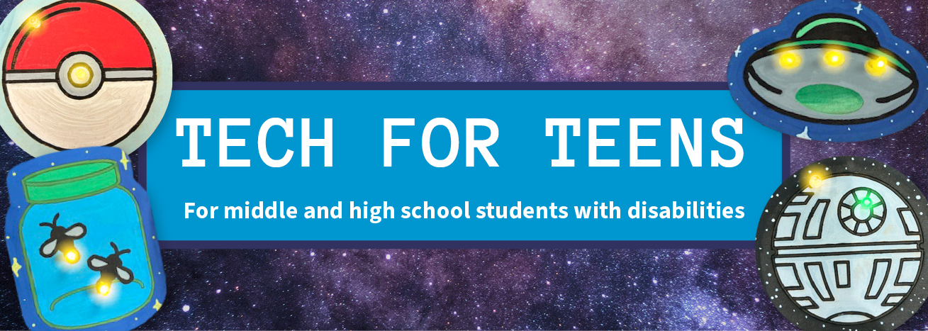 Tech for Teens banner with four paintings of a Poke Ball, firefly jar, death star, and a UFO with LED lights